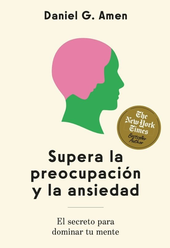 SUPERA LA PREOCUPACION Y LA ANSIEDAD | DANIEL G. AMEN