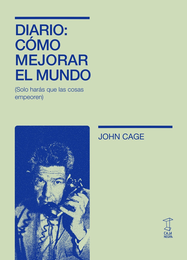 DIARIO: COMO MEJORAR EL MUNDO | JOHN CAGE