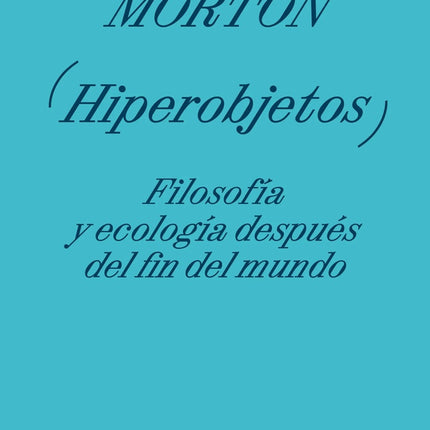 HIPEROBJETOS | TIMOTHY MORTON