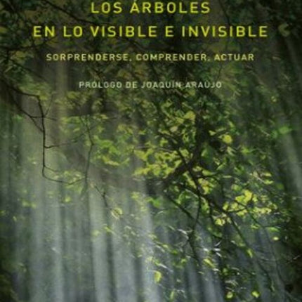 LOS ARBOLES EN LO VISIBLE E INVISIBLE | JOAQUIN ARAUJO
