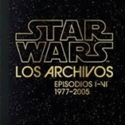LOS ARCHIVOS DE STAR WARS EPISODIOS I-VI 1977-2005 | PAUL DUNCAN