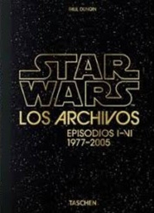 LOS ARCHIVOS DE STAR WARS EPISODIOS I-VI 1977-2005 | PAUL DUNCAN