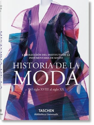MODA: UNA HISTORIA DESDE EL SIGLO XVIII AL SIGLO XX | AUTORES VARIOS