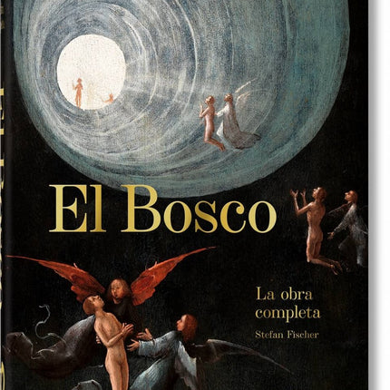 EL BOSCO LA OBRA COMPLETA | STEFAN FISCHER