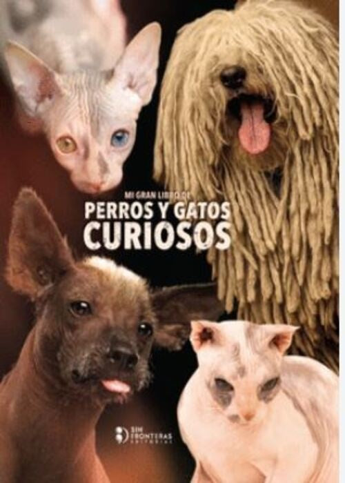 MI GRAN LIBRO DE PERROS Y GATOS CURIOSOS | AUTORES VARIOS