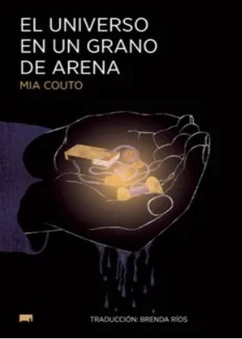 EL UNIVERSO EN UN GRANO DE ARENA | MIA COUTO
