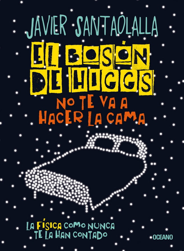 EL BOSON DE HIGGS NO TE VA A HACER LA CAMA | JAVIER SANTAOLALLA