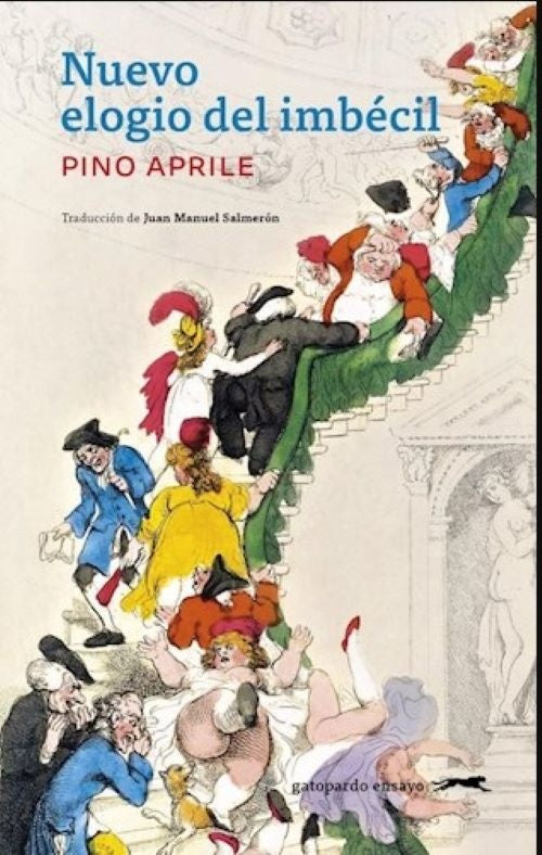 NUEVO ELOGIO DEL IMBECIL | PINO APRILE