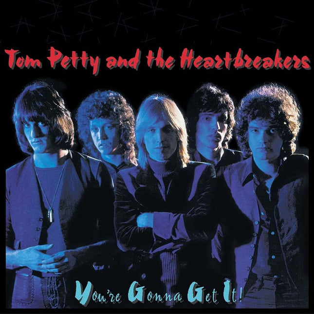 YOU'RE GONNA GET IT! | TOM PETTY AND THE HEARTBREAKERS