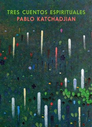 TRES CUENTOS ESPIRITUALES | PABLO KATCHADJIAN