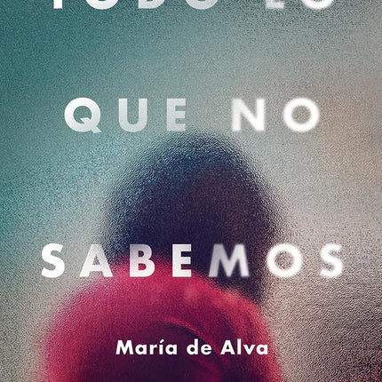 TODO LO QUE NO SABEMOS | MARIA DE ALVA
