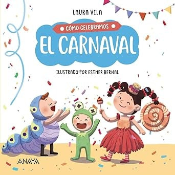 COMO CELEBRAMOS EL CARNAVAL | LAURA VILA