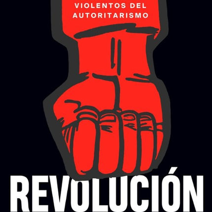 REVOLUCION Y DICTADURA | STEVEN LEVITSKY