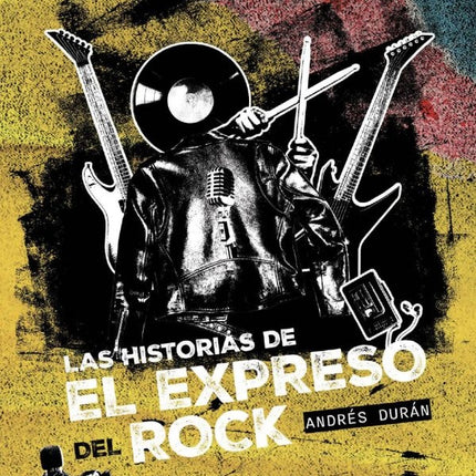 LAS HISTORIAS DE EL EXPRESO DEL ROCK  | ANDRES DURAN