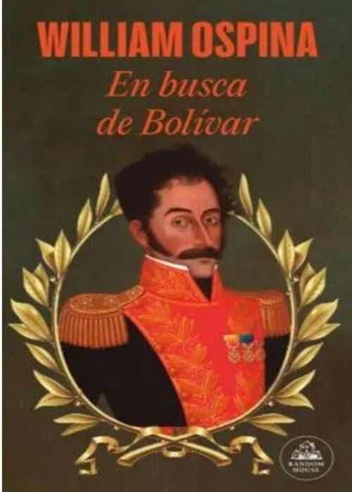 EN BUSCA DE BOLIVAR | WILLIAM OSPINA