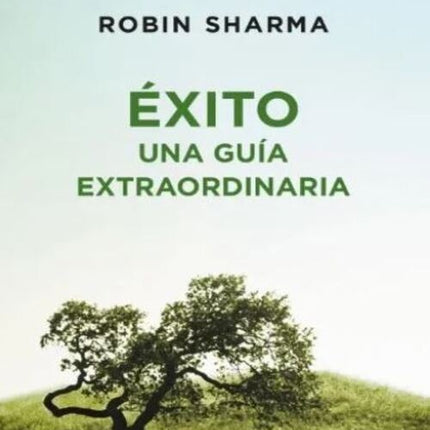 EXITO UNA GUIA EXTRAORDINARIA | ROBIN SHARMA