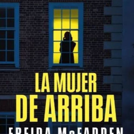 LA MUJER DE ARRIBA | FREIDA MCFADDEN