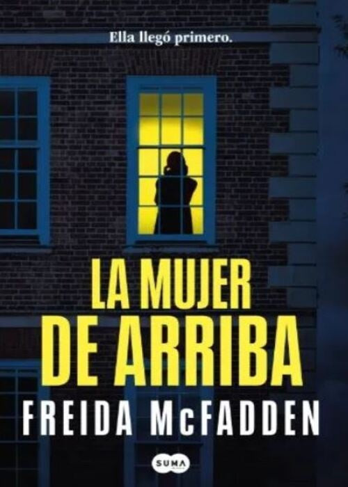 LA MUJER DE ARRIBA | FREIDA MCFADDEN