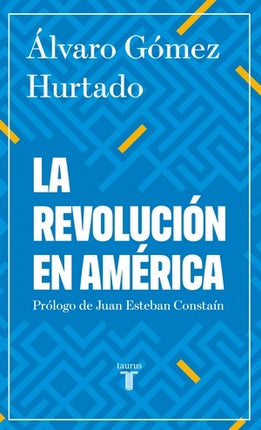 LA REVOLUCION EN AMERICA | ALVARO GOMEZ HURTADO