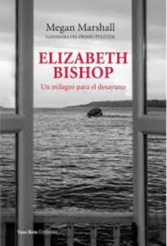 ELIZABETH BISHOP | MEGAN MARSHALL