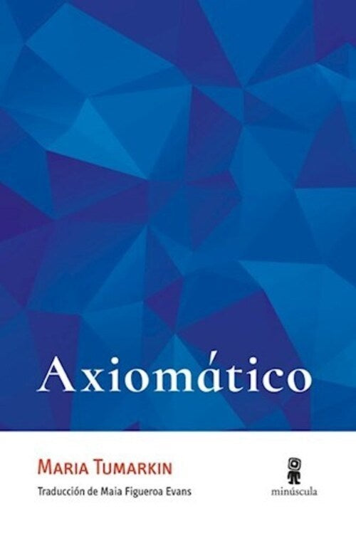 AXIOMATICO | MARIA TUMARKIN
