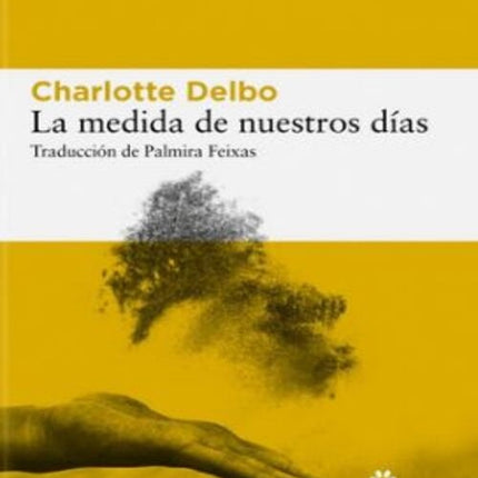 LA MEDIDA DE NUESTROS DIAS | CHARLOTTE DELBO