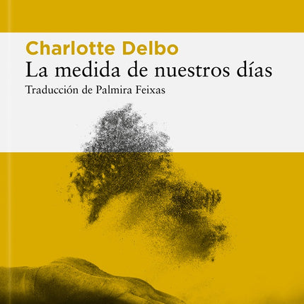 LA MEDIDA DE NUESTROS DIAS | CHARLOTTE DELBO
