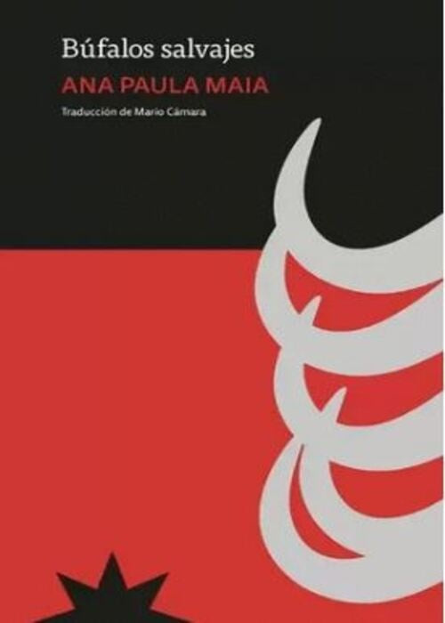 BUFALOS SALVAJES | ANA PAULA MAIA