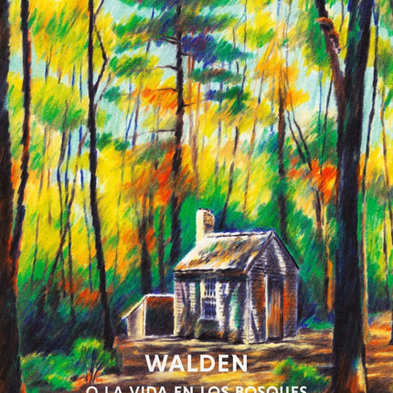 WALDEN O LA VIDA EN LOS BOSQUES | HENRY DAVID THOREAU