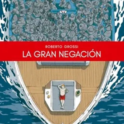 LA GRAN NEGACION | ROBERTO GROSSI