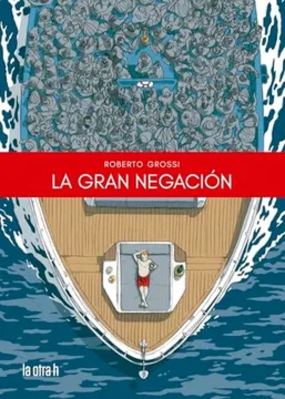 LA GRAN NEGACION | ROBERTO GROSSI