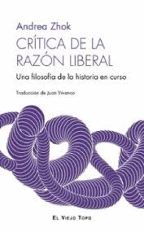 CRITICA DE LA RAZON LIBERAL | ANDREA ZHOK