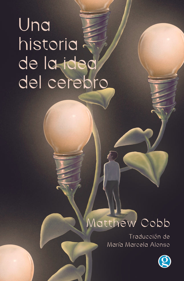 UNA HISTORIA DE LA IDEA DEL CEREBRO | MATTHEW COBB