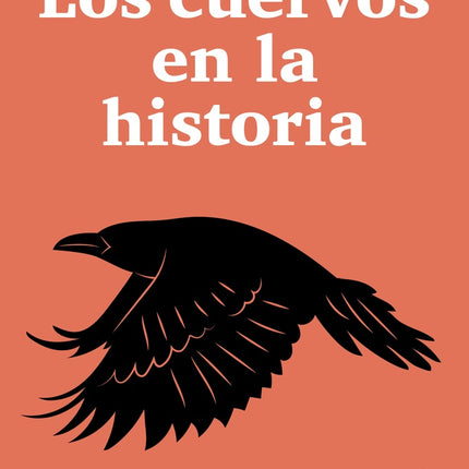 LOS CUERVOS EN LA HISTORIA | JORGE FONDEBRIDER