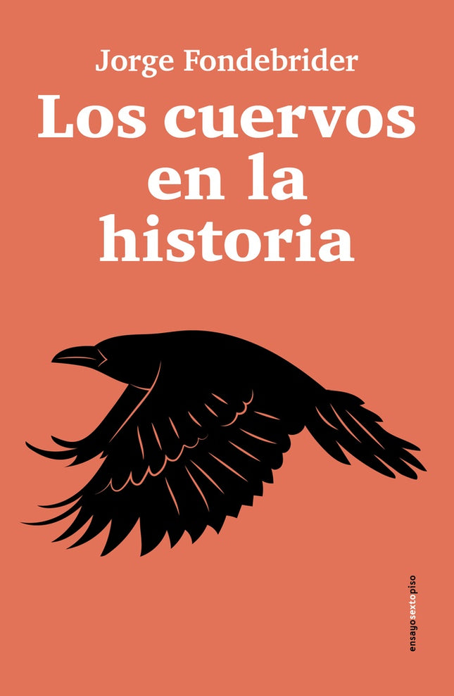 LOS CUERVOS EN LA HISTORIA | JORGE FONDEBRIDER