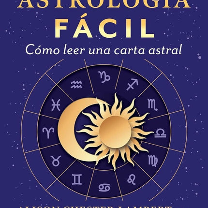 ASTROLOGIA FACIL | ALISON CHESTER-LAMBERT
