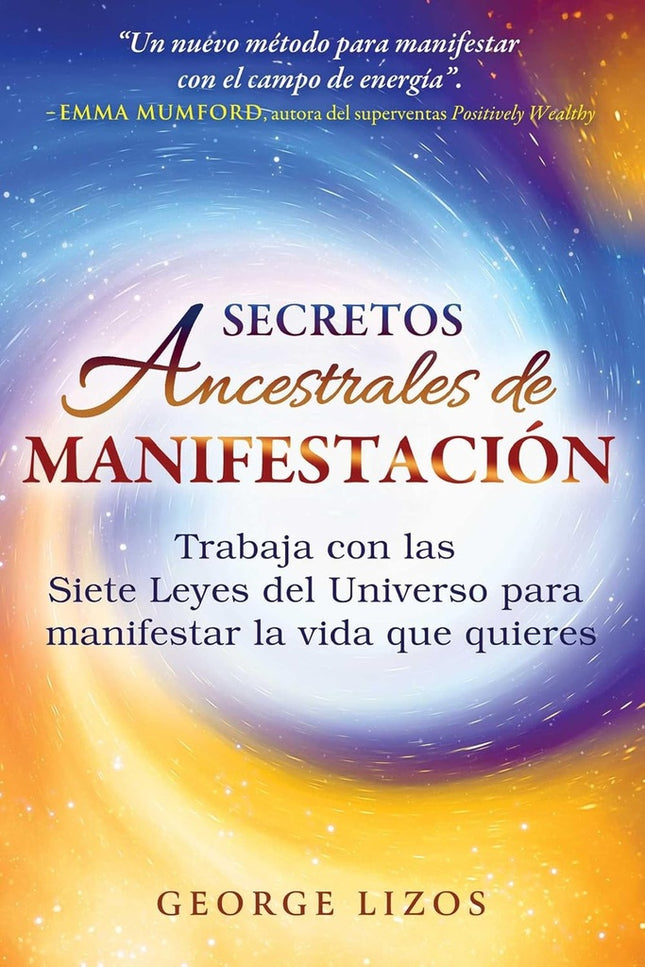 SECRETOS ANCESTRALES DE MANIFESTACION | GEORGE LIZOS