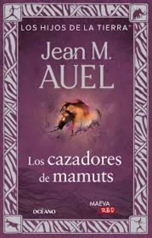 LOS CAZADORES DE MAMUTS | JEAN M. AUEL