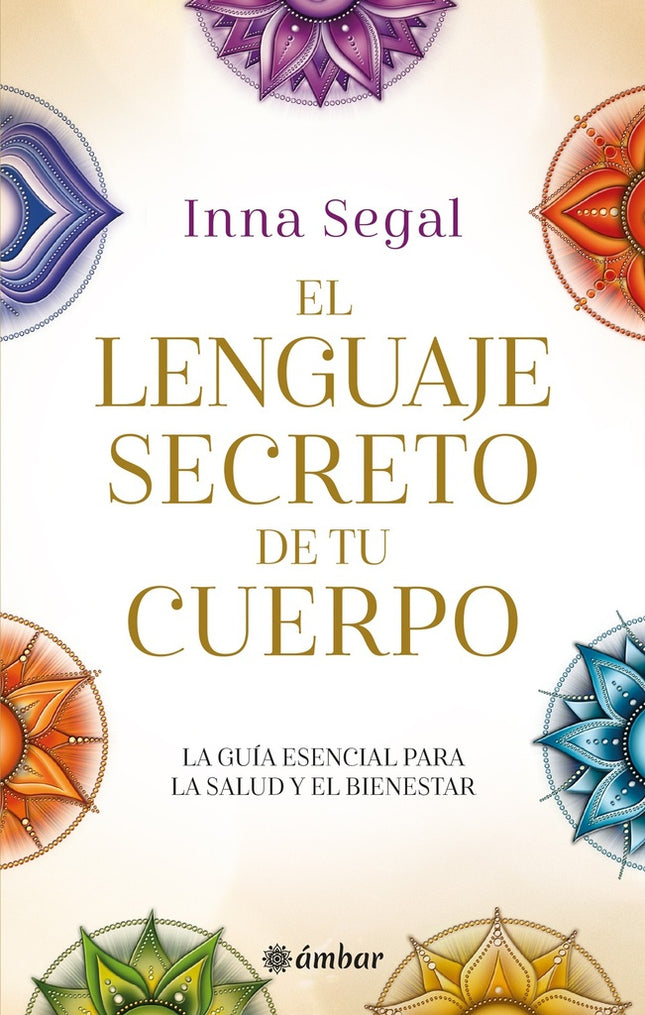 EL LENGUAJE SECRETO DE TU CUERPO | INNA SEGAL
