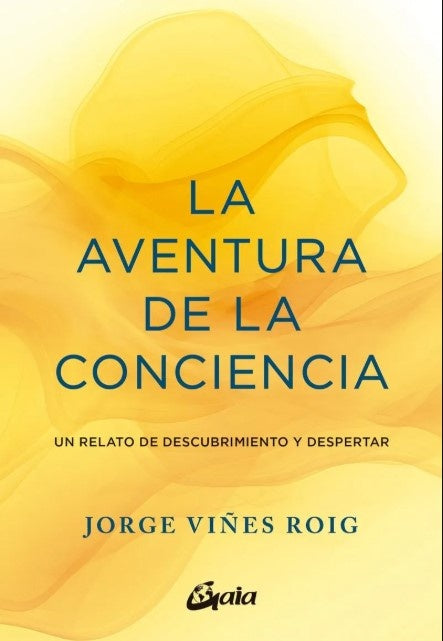 LA AVENTURA DE LA CONCIENCIA | JORGE VIÑES ROIG