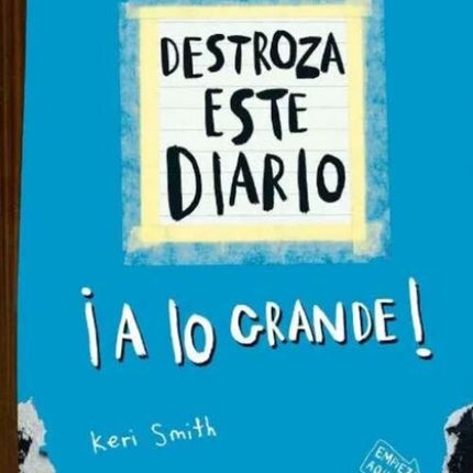 DESTROZA ESTE DIARIO A LO GRANDE AZUL | KERI SMITH