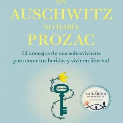 EN AUSCHWITZ NO HABIA PROZAC | EDITH EGER