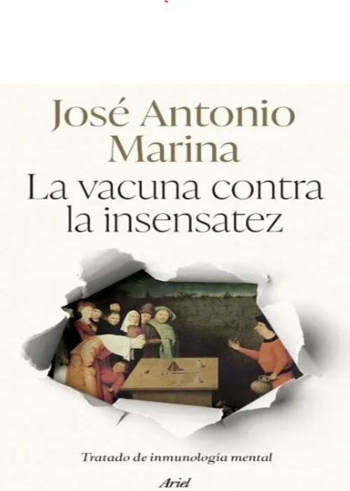 LA VACUNA CONTRA LA INSENSATEZ | JOSE ANTONIO MARINA