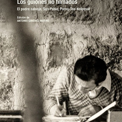 LOS GUIONES NO FILMADOS | PIER PAOLO PASOLINI