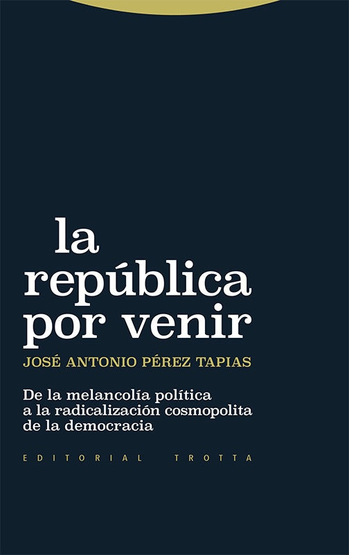 LA REPUBLICA POR VENIR | JOSE ANTONIO PEREZ TAPIAS