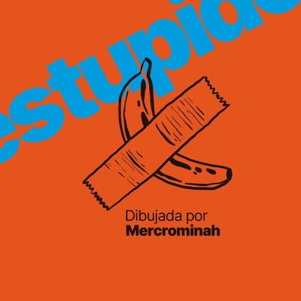 LA ESTUPIDEZ DIBUJADA POR MERCROMINAH | MERCROMINAH
