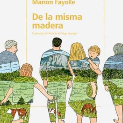 DE LA MISMA MADERA | MARION FAYOLLE