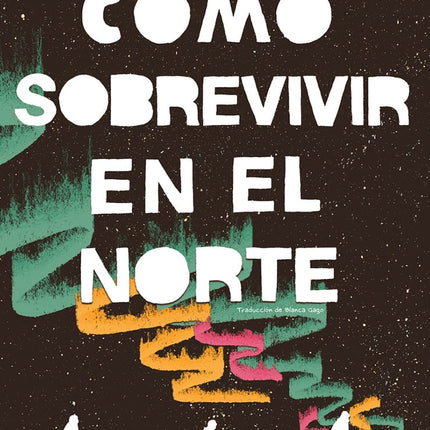 COMO SOBREVIVIR EN EL NORTE | LUKE HEALY