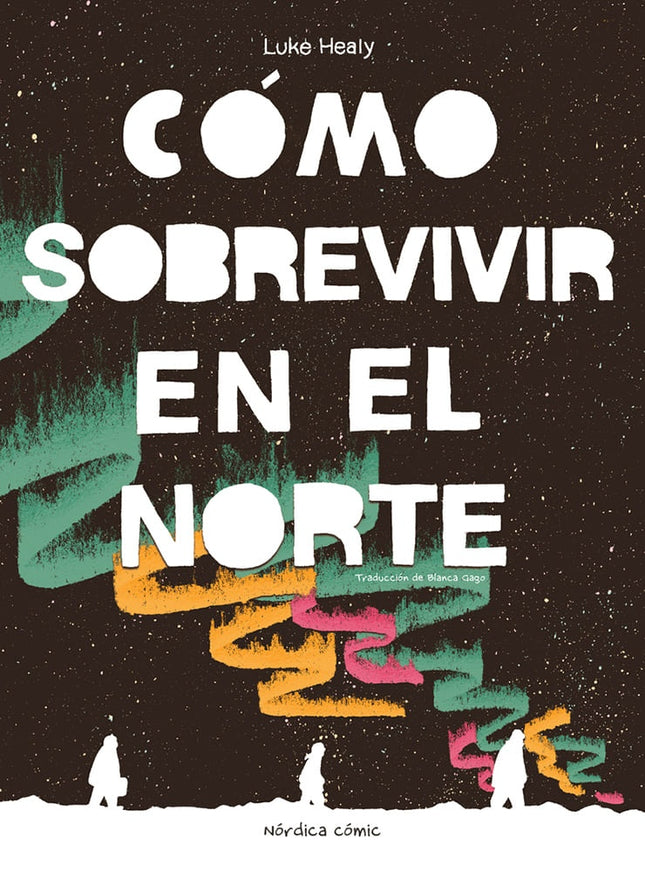 COMO SOBREVIVIR EN EL NORTE | LUKE HEALY