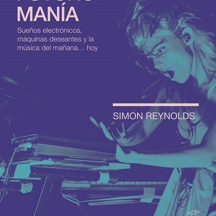 FUTUROMANIA | SIMON REYNOLDS